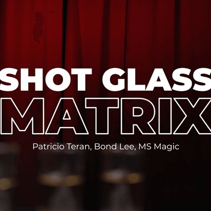 Shot Glass Matrix by Patricio, Bond Lee & MS Magic - Brown Bear Magic Shop